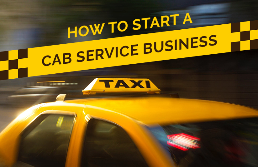 How To Start a Cab Service Business?