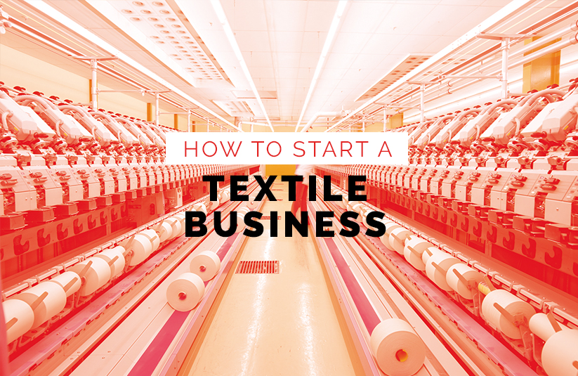 How To Start A Textile Business?
