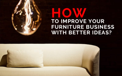 How to Improve Your Furniture Business?