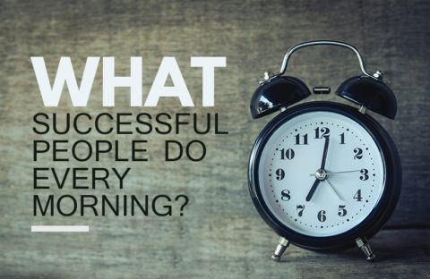 Morning Habits Of Successful People | Our Business Ladder