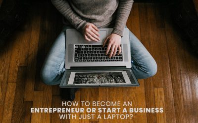 How to Become an Entrepreneur or Start a Business With Just a Laptop?