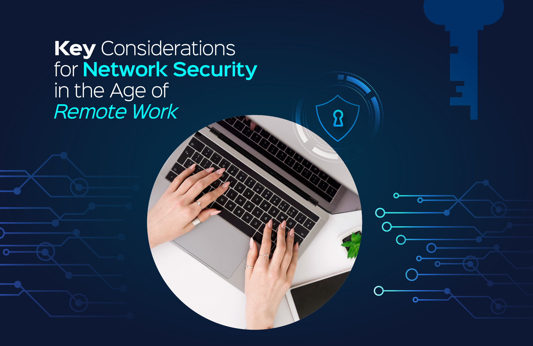 Key Considerations for Network Security in the Age of Remote Work