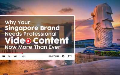 Why Your Singapore Brand Needs Professional Video Content Now More Than Ever