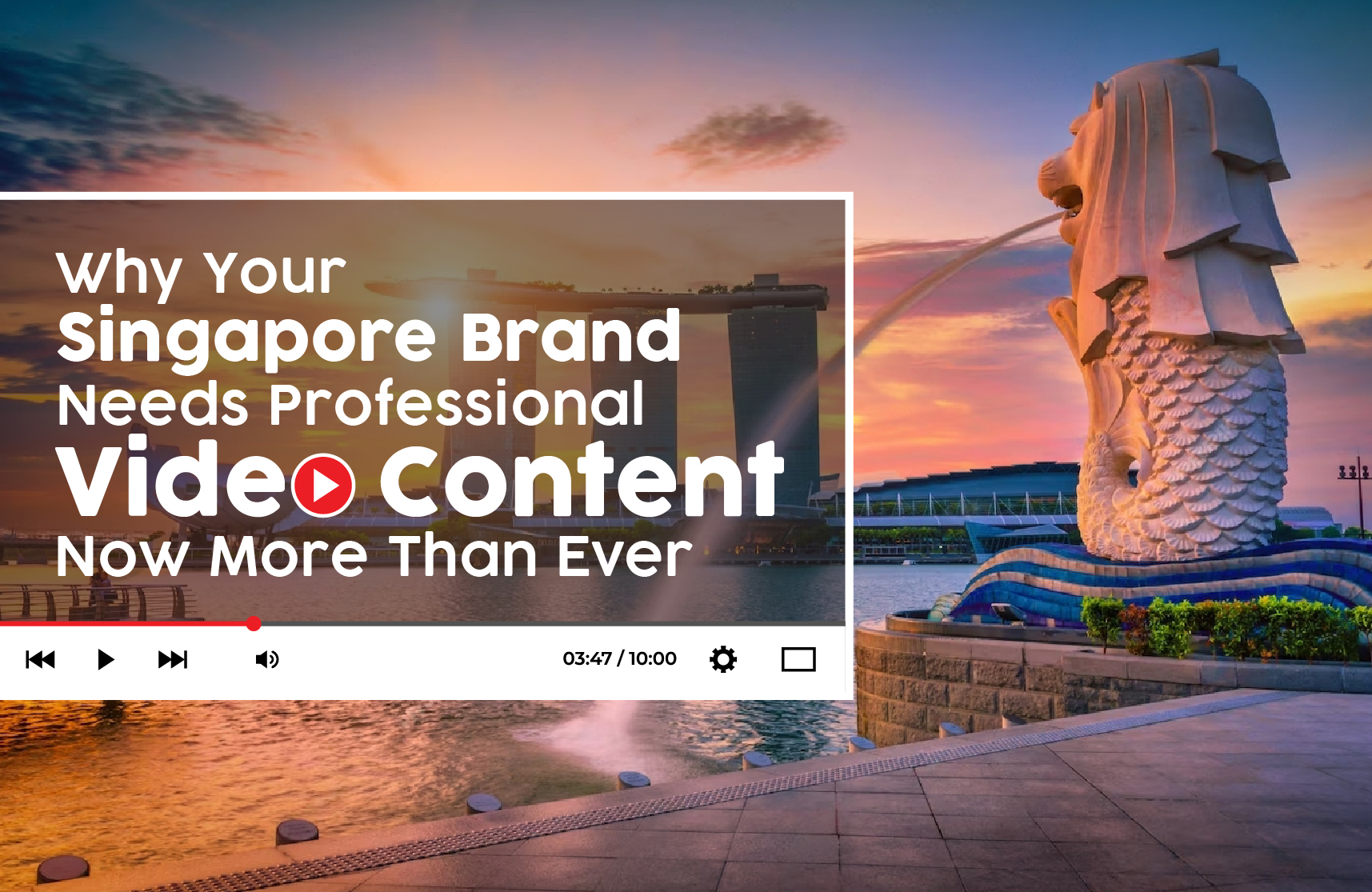 Why Your Singapore Brand Needs Professional Video Content Now More Than Ever