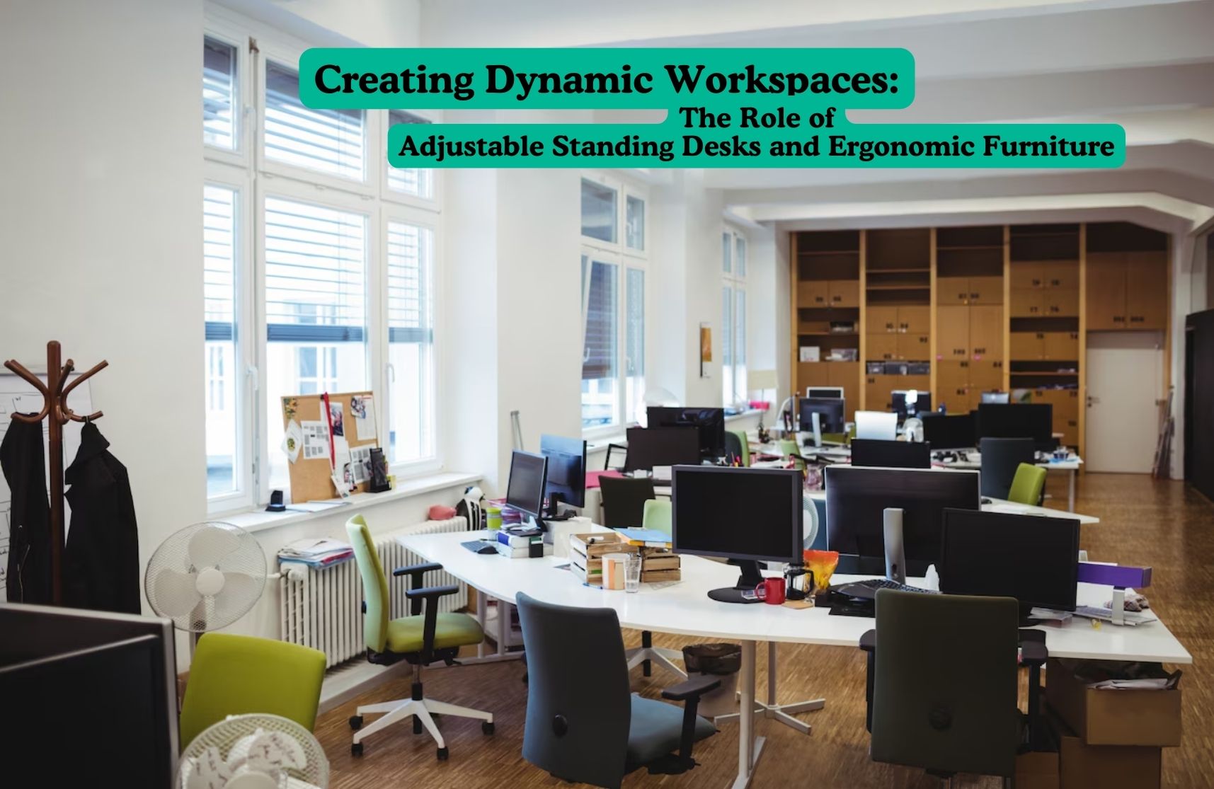 Creating Dynamic Workspaces: The Role of Adjustable Standing Desks and Ergonomic Furniture