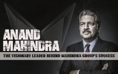 Anand Mahindra: The Visionary Leader Behind Mahindra Group's Success