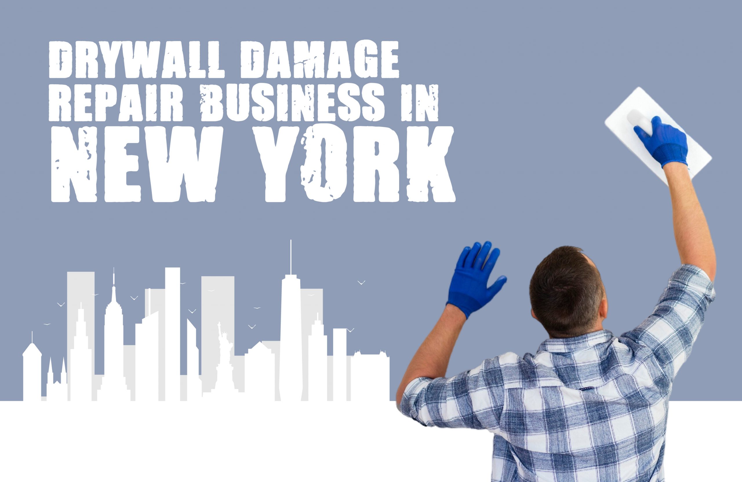 Drywall Damage Repair Business in New York