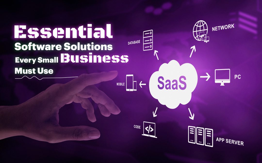 Essential Software Solutions Every Small Business Must Use