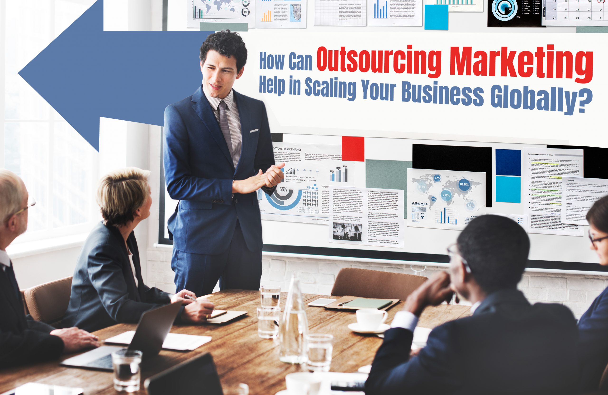 How Can Outsourcing Marketing Help in Scaling Your Business Globally?