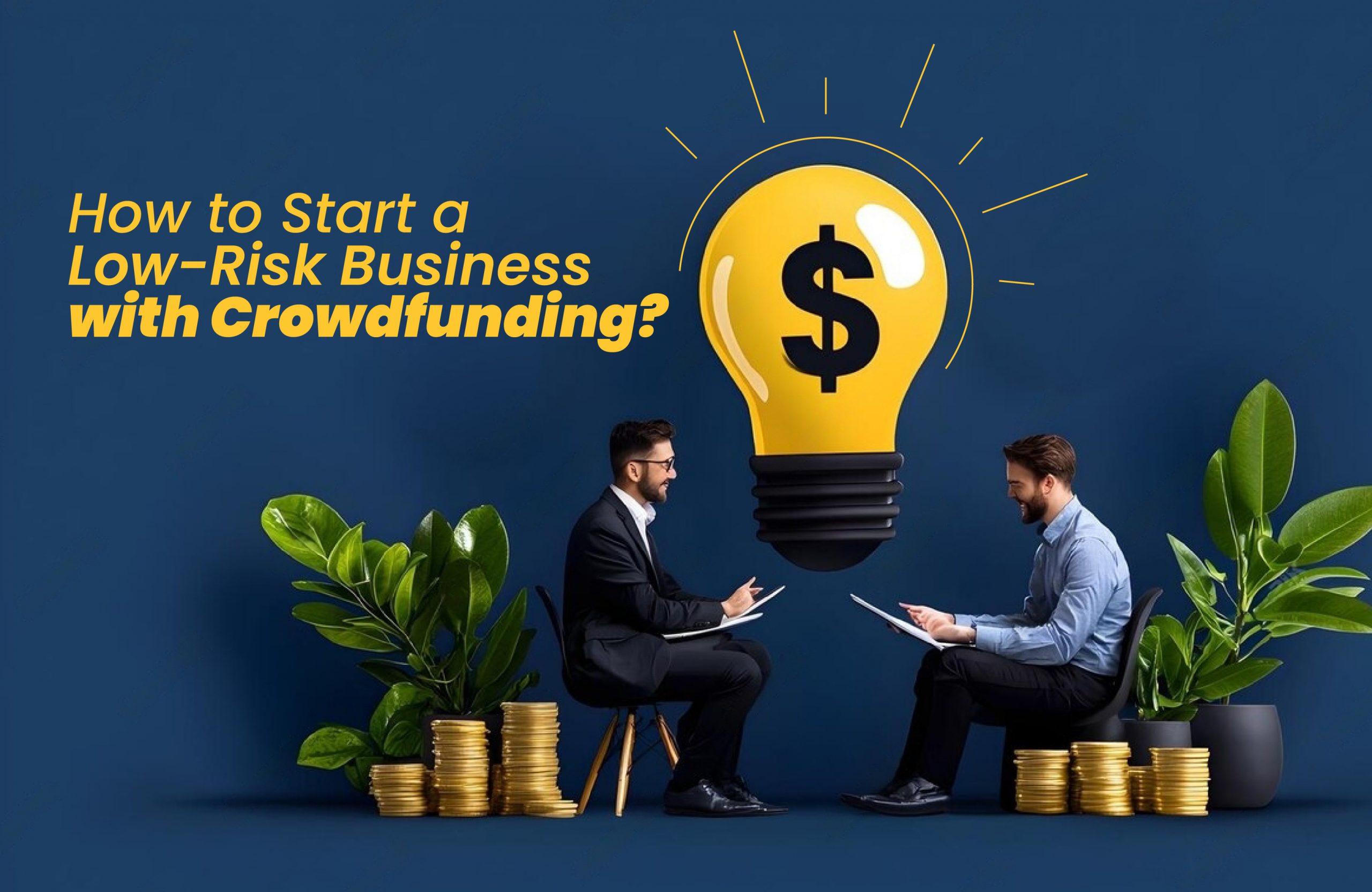 How to Start a Low-Risk Business with Crowdfunding?