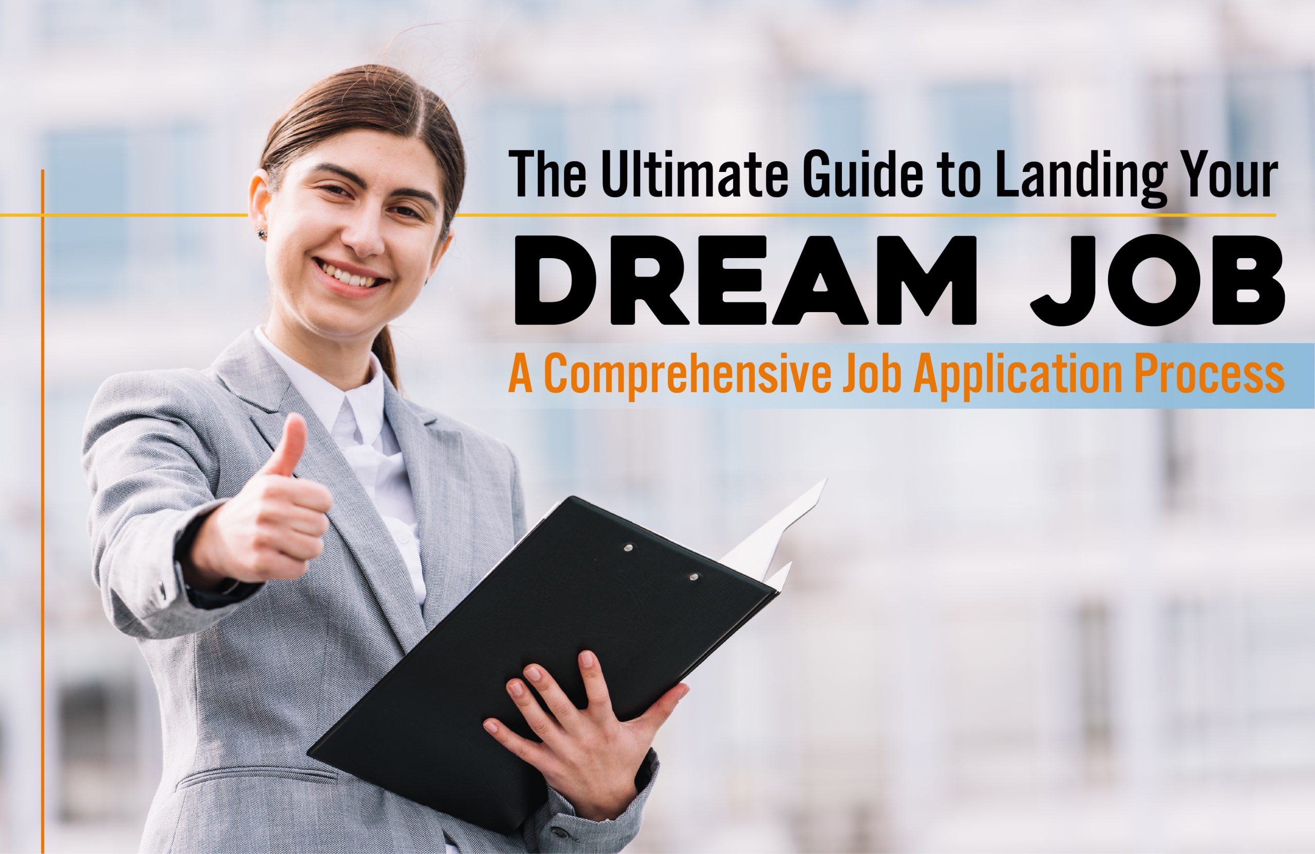 The Ultimate Guide to Landing Your Dream Job: A Comprehensive Job Application Process