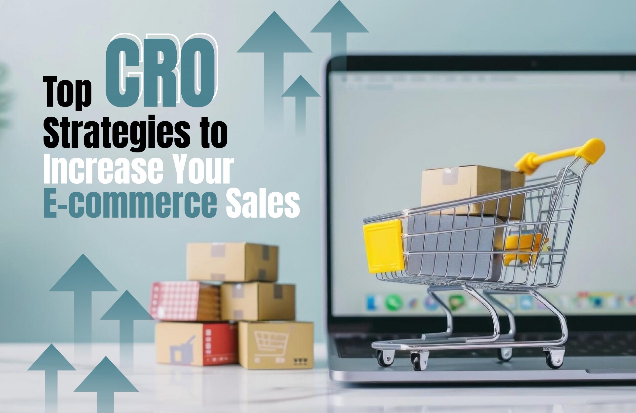 Top CRO Strategies to Increase Your E-commerce Sales