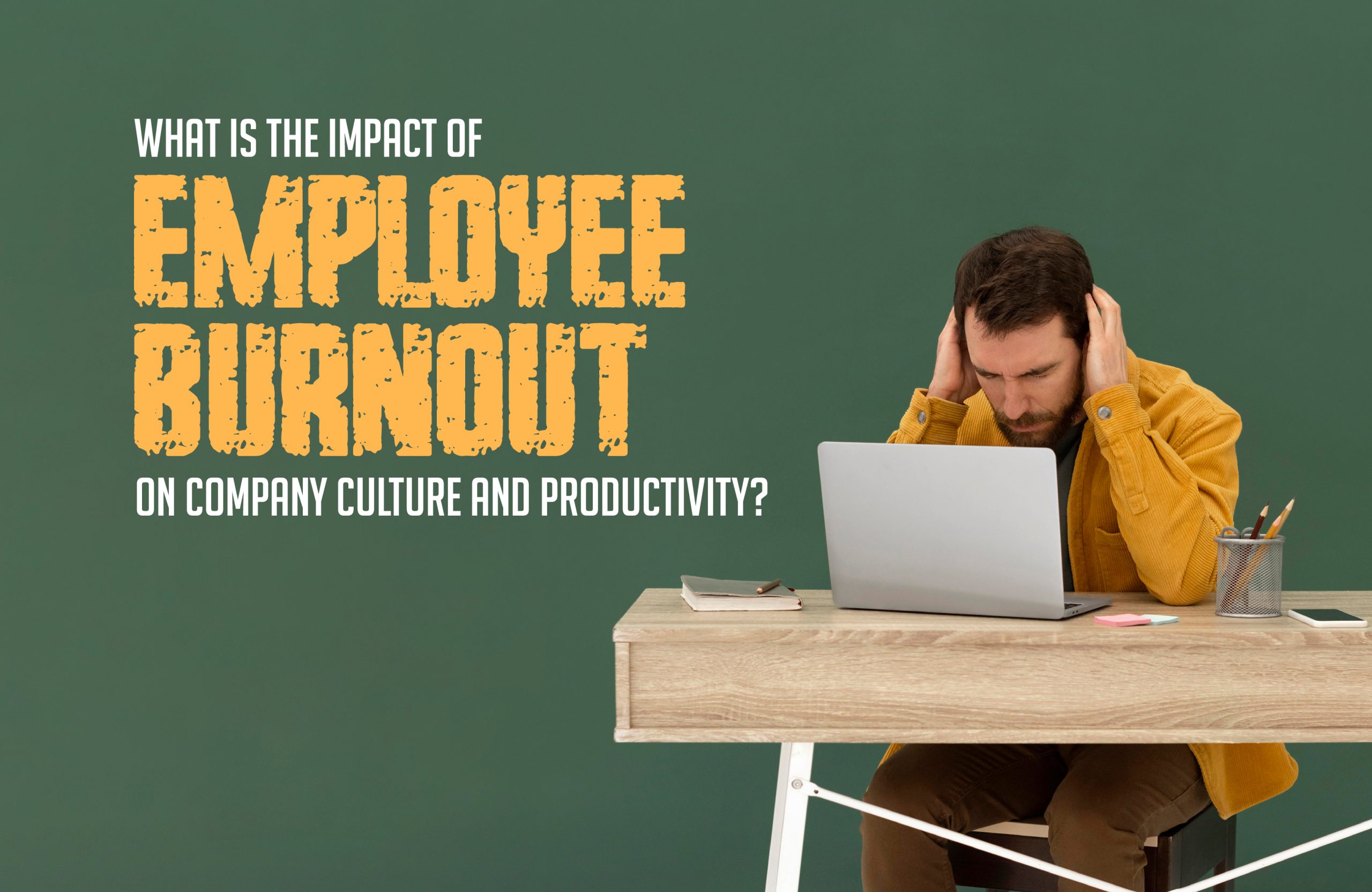 What is the Impact of Employee Burnout on Company Culture and Productivity?