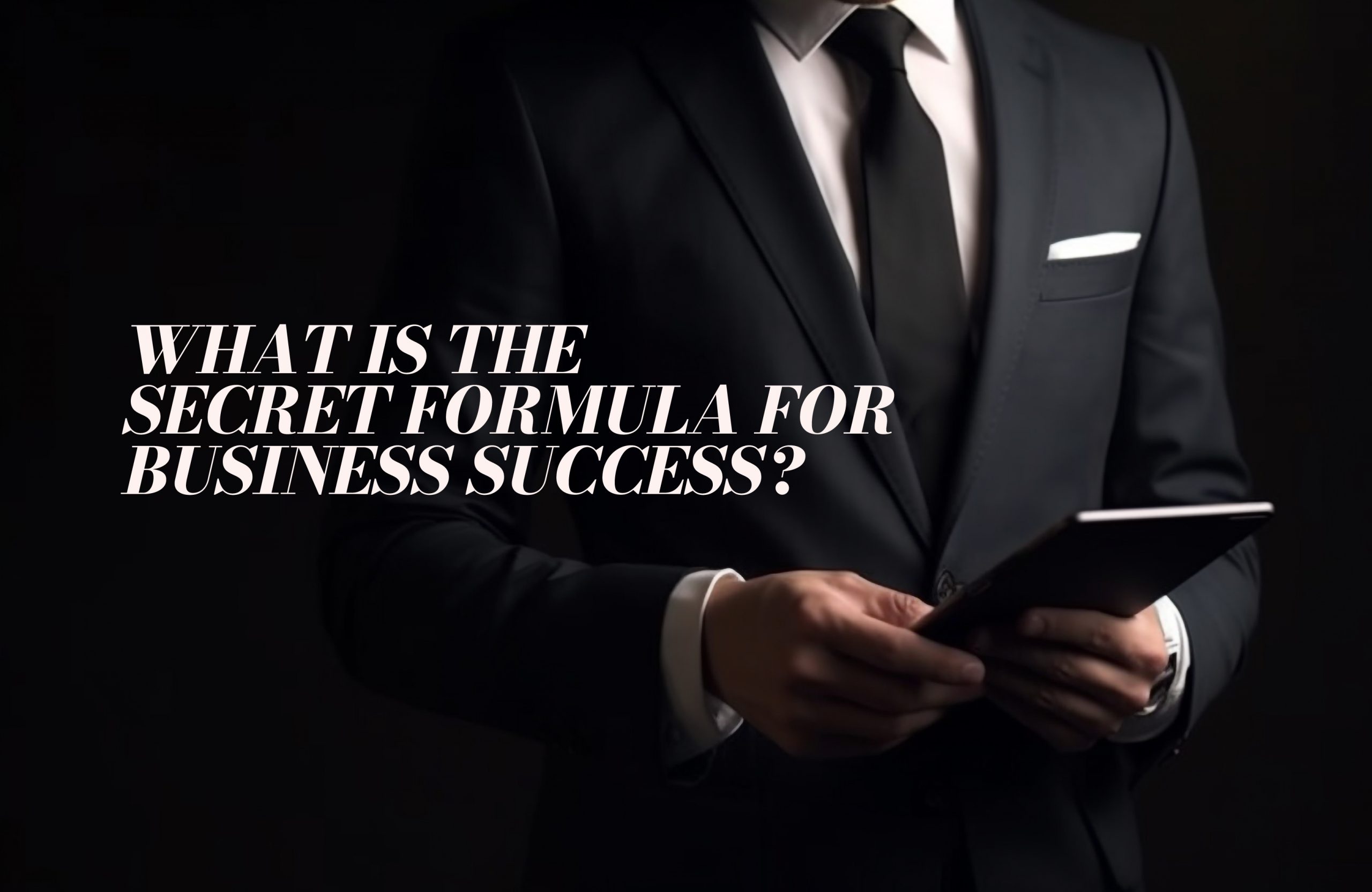 What is the Secret Formula for Business Success?