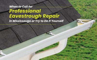 When to Call for Professional Eavestrough Repair in Mississauga or Try to Do It Yourself