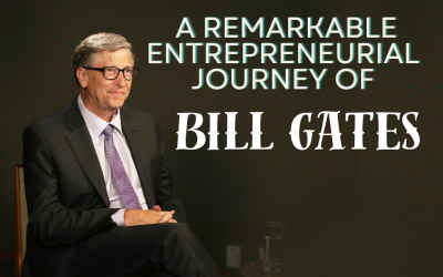 A Remarkable Entrepreneurial Journey of Bill Gates