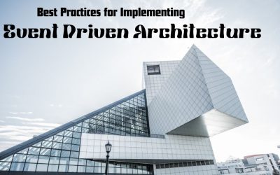 Best Practices for Implementing Event Driven Architecture