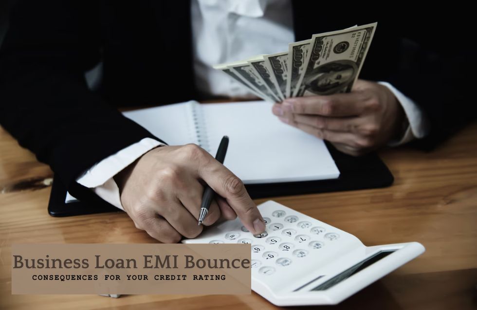 Business Loan EMI Bounce: Consequences for Your Credit Rating