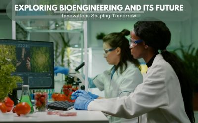 Exploring Bioengineering and Its Future: Innovations Shaping Tomorrow