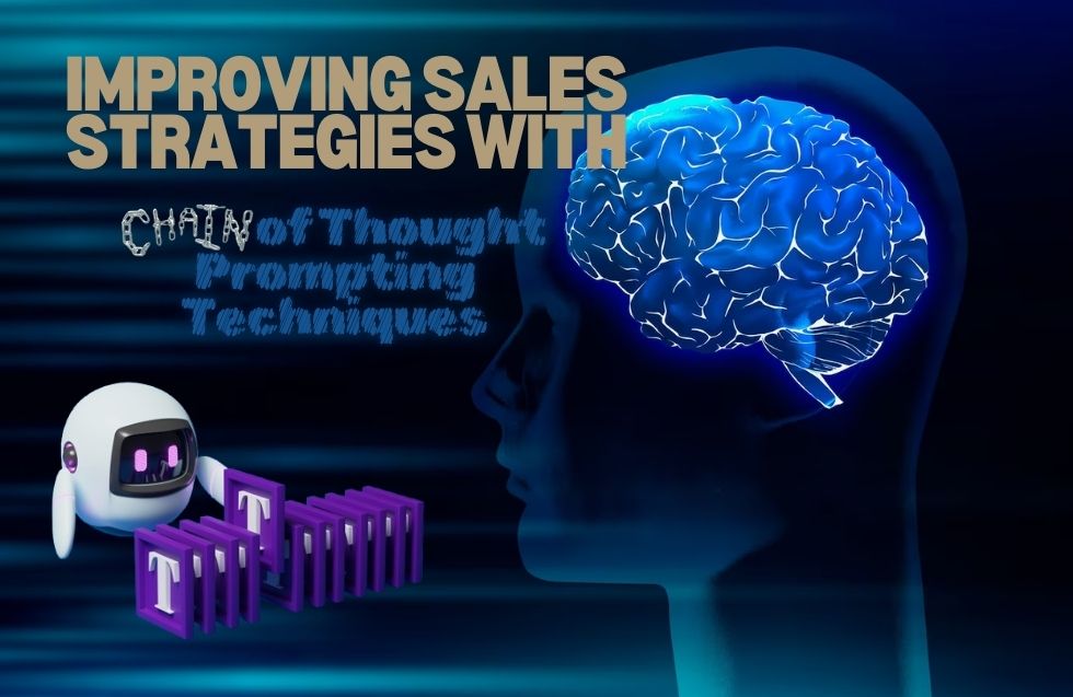 Improving Sales Strategies with Chain of Thought Prompting Techniques