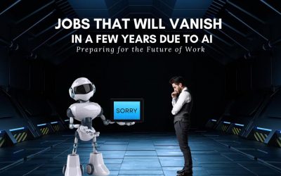 Jobs That Will Vanish in a Few Years Due to AI: Preparing for the Future of Work