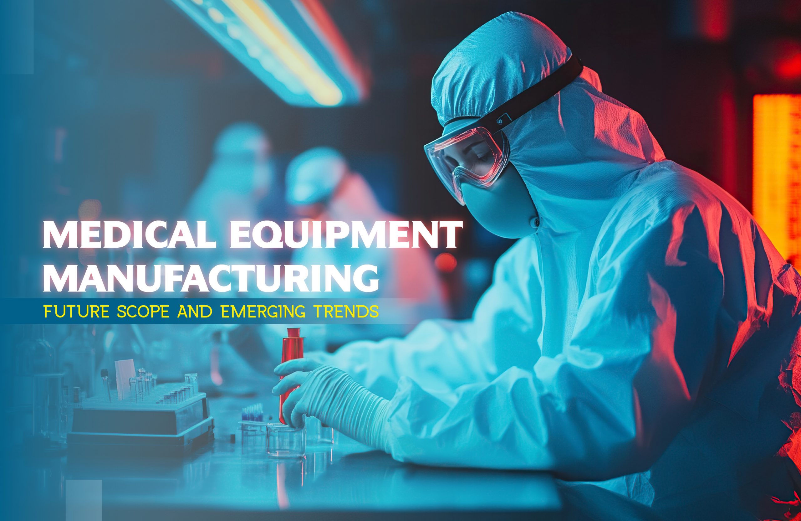 Medical Equipment Manufacturing: Future Scope and Emerging Trends