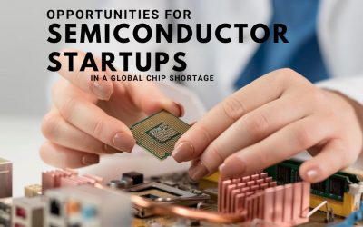 Opportunities for Semiconductor Startups in a Global Chip Shortage