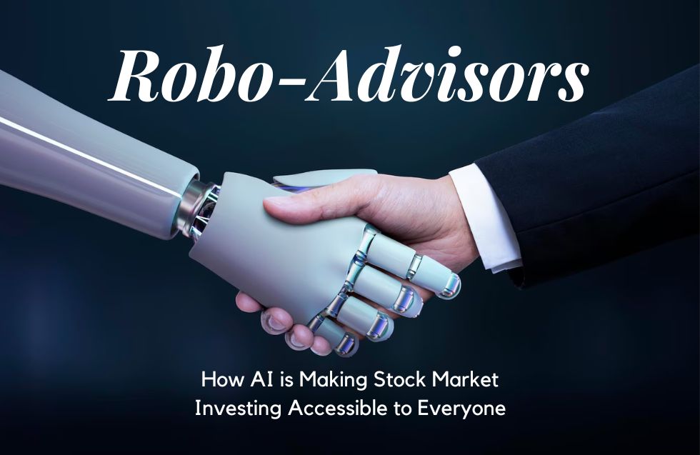 Robo-Advisors: How AI is Making Stock Market Investing Accessible to Everyone