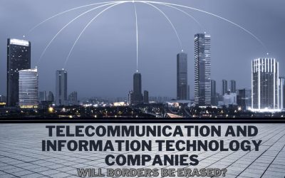 Telecommunication and Information Technology Companies: Will Borders Be Erased?