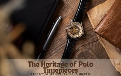 The Heritage of Polo Timepieces: A Legacy of Perseverance and Success