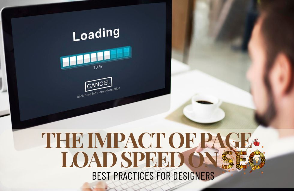 The Impact of Page Load Speed on SEO: Best Practices for Designers