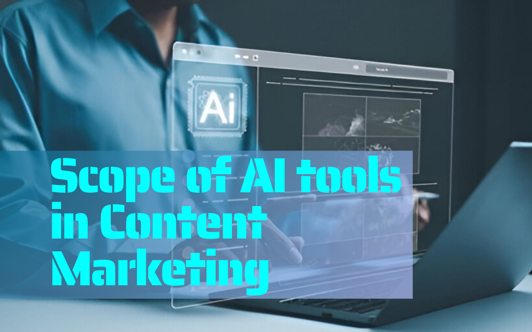 Scope of AI tools in Content Marketing