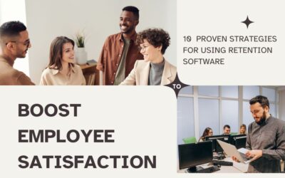 10 Proven Strategies for Using Retention Software to Boost Employee Satisfaction