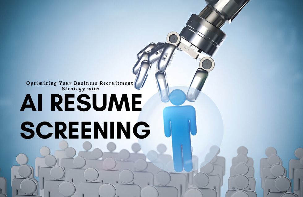 Optimizing Your Business Recruitment Strategy with AI Resume Screening