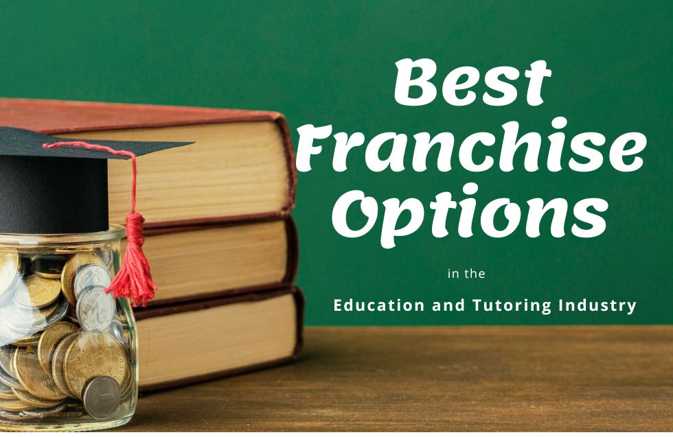 Best Franchise Options in the Education and Tutoring Industry