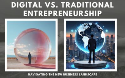 Digital vs. Traditional Entrepreneurship: Navigating the New Business Landscape