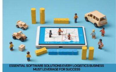 Essential Software Solutions Every Logistics Business Must Leverage for Success