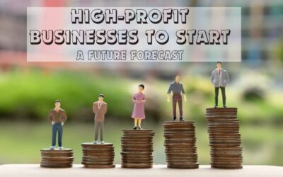 High-Profit Businesses to Start: A Future Forecast