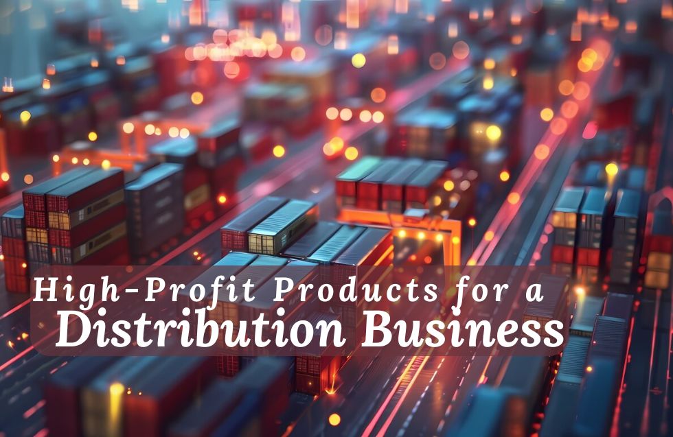 High-Profit Products for a Distribution Business