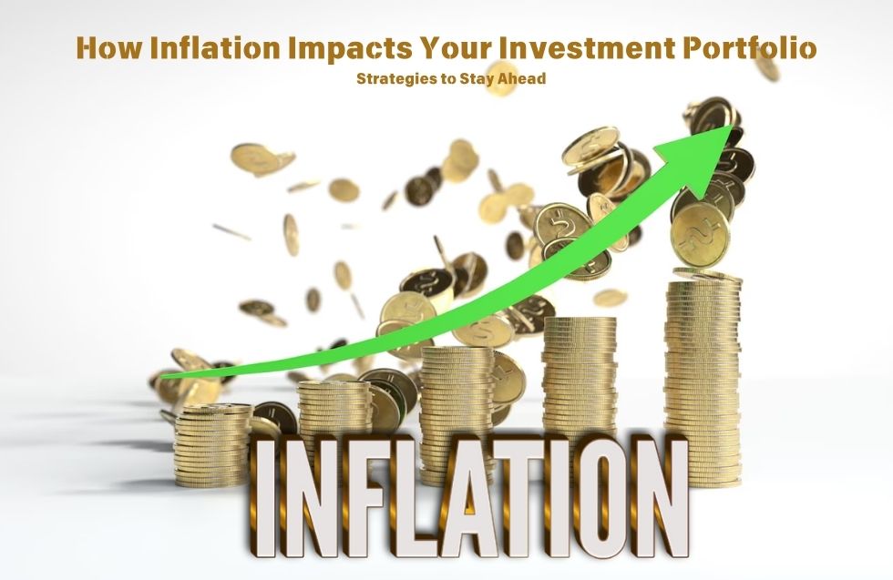 How Inflation Impacts Your Investment Portfolio: Strategies to Stay Ahead