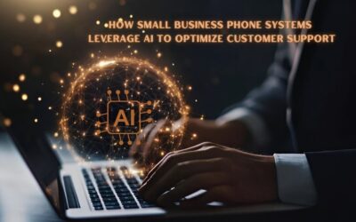 How Small Business Phone Systems Leverage AI to Optimize Customer Support