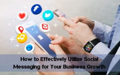 How to Effectively Utilize Social Messaging for Your Business Growth