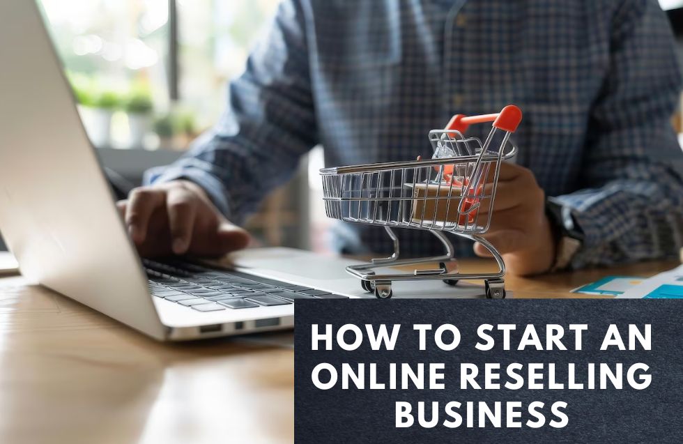 How to Start an Online Reselling Business