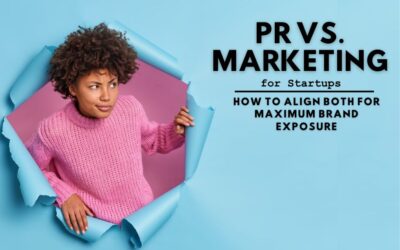 PR vs. Marketing for Startups: How to Align Both for Maximum Brand Exposure