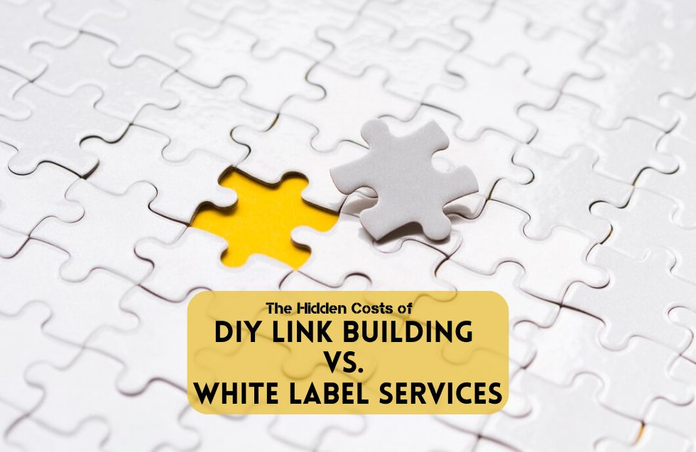 The Hidden Costs of DIY Link Building vs. White Label Services