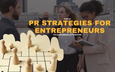 Top 10 PR Strategies for Entrepreneurs to Gain Media Attention