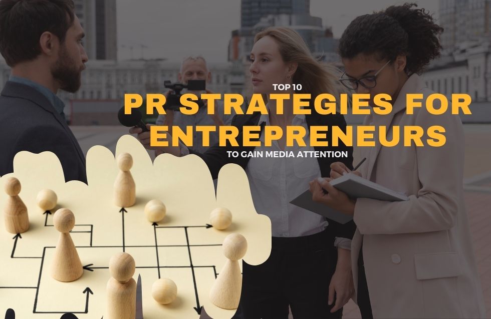 Top 10 PR Strategies for Entrepreneurs to Gain Media Attention