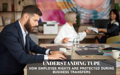 Understanding TUPE How Employee Rights Are Protected During Business Transfers