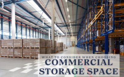 What To Consider When Choosing Commercial Storage Space