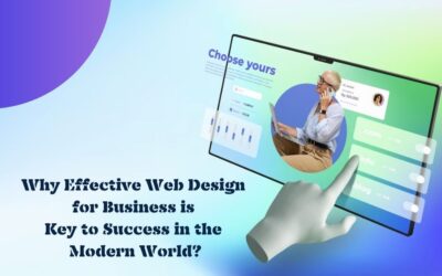 Why effective web design for business is key to success in the modern world?